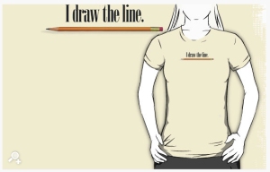 tee - I draw the line ©Cynthia Lund Torroll